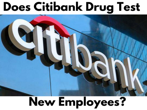 Does Citibank Drug Test